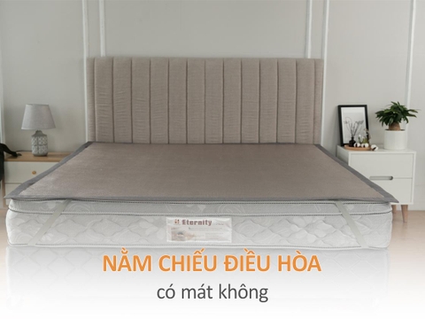 Nằm chiếu điều hòa có mát không?