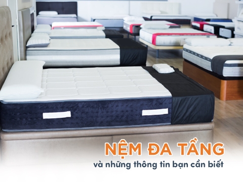 Những thông tin bạn nhất định phải biết khi mua nệm đa tầng