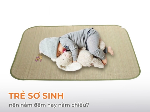 Nên cho trẻ sơ sinh nằm đệm hay chiếu?