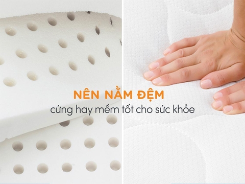 Nên nằm đệm cứng hay mềm tốt cho sức khỏe?