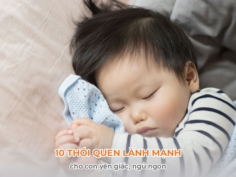 Tạo lập 10 thói quen lành mạnh cho con yên giấc, ngủ ngon