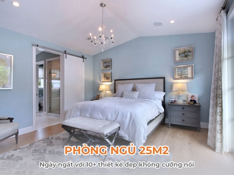 Ngây ngất với 10+ thiết kế phòng ngủ 25m2 đẹp không cưỡng nổi