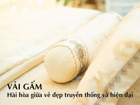Vải gấm - Hài hòa giữa vẻ đẹp truyền thống và hiện đại