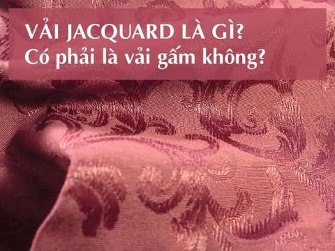 Vải Jacquard là gì? Có phải là vải gấm không?