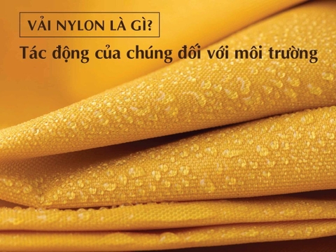 Vải Nylon là gì? Tác động của chúng đối với môi trường