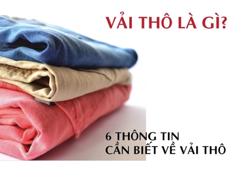 Vải thô là gì? 6 thông tin cần biết về vải thô