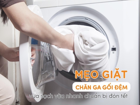 Mẹo giặt chăn ga gối đệm chuẩn bị đón tết đánh bay ố bẩn đón may mắn vào nhà