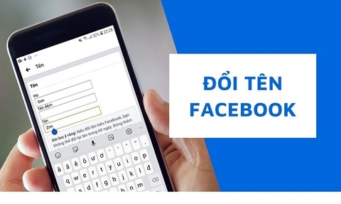 Hướng dẫn cách đổi tên Facebook trên điện thoại, máy tính mới nhất