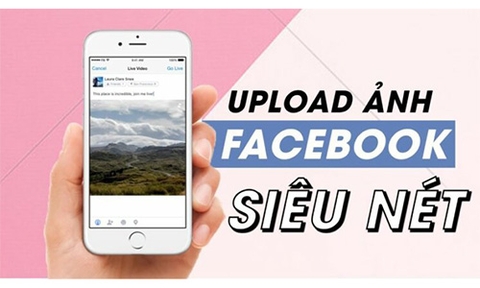 Cách đăng ảnh, video không bị mờ, vỡ lên Facebook siêu đơn giản