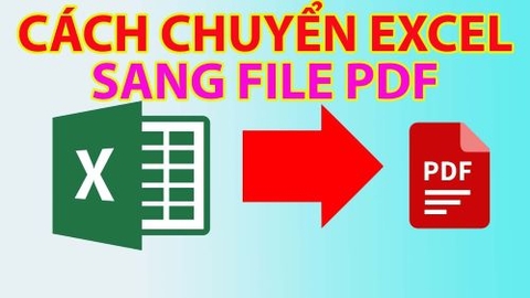 Cách chuyển file Excel sang PDF miễn phí trên máy tính cực đơn giản