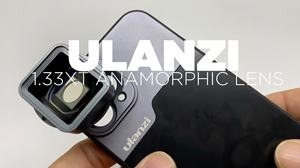 Lens anamorphic là gì?  Ống Kính Điện Thoại Ulanzi 17mm chụp có gì hay?