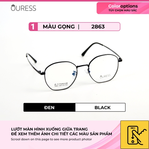 Gọng kính titanium 2863 thời trang cao cấp nam nữ siêu nhẹ siêu bền OURESS
