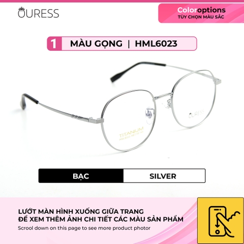 Gọng kính titanium hml6023 thời trang cao cấp nam nữ siêu nhẹ siêu bền OURESS
