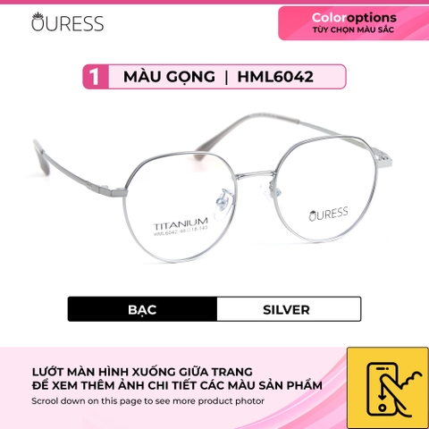 Gọng kính titanium hml6042 thời trang cao cấp nam nữ siêu nhẹ siêu bền OURESS