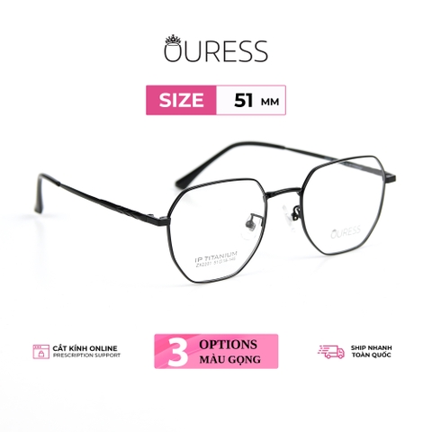 Gọng kính Titanium cao cấp thời trang nam nữ Ouress ZX2201