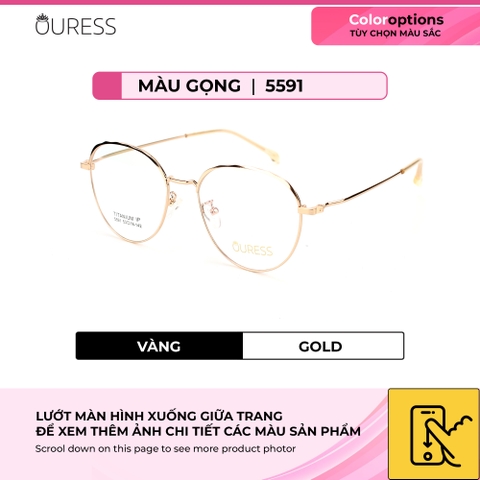 Gọng kính cận 5591 19021 hợp kim thời trang mắt kính OURESS nam nữ siêu nhẹ siêu bền