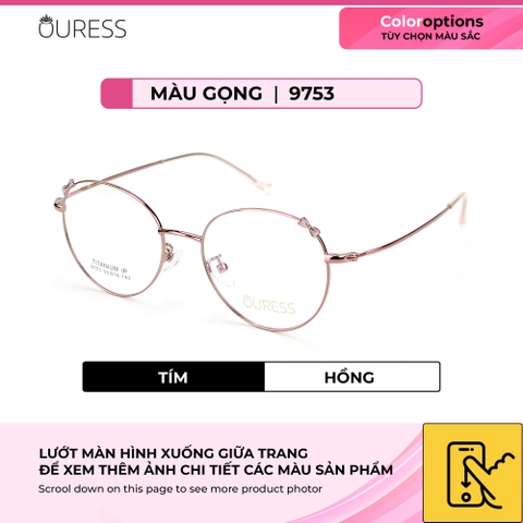 Gọng kính cận 9753 8920 hợp kim thời trang mắt kính OURESS nam nữ siêu nhẹ siêu bền