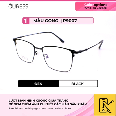 Gọng kính titanium p9007 thời trang nam cao cấp siêu nhẹ siêu bền OURESS