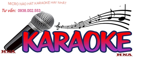 CHỌN MICRO NÀO HÁT KARAOKE TỐT NHẤT ?