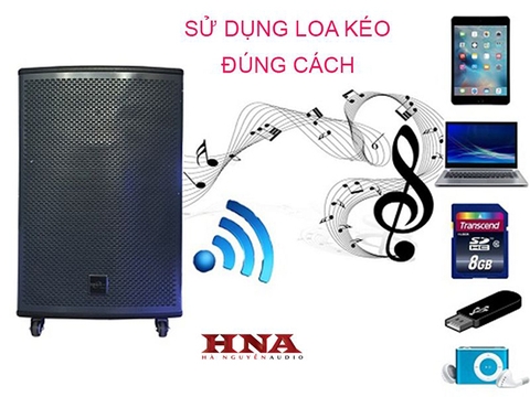 NHỮNG SAI LẦM MẮC PHẢI KHI SỬ DỤNG LOA KÉO DI ĐỘNG