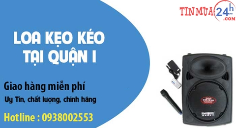 Mua Loa Kéo Tại Quận 1