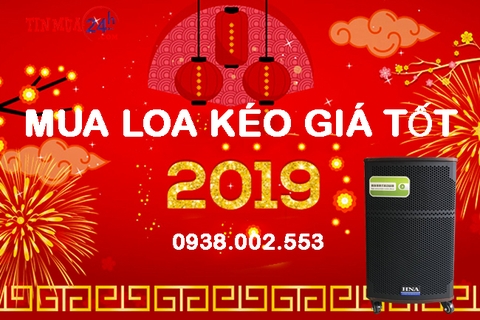 MUA LOA KÉO GIÁ TỐT DỊP ĐẦU NĂM MỚI 2019