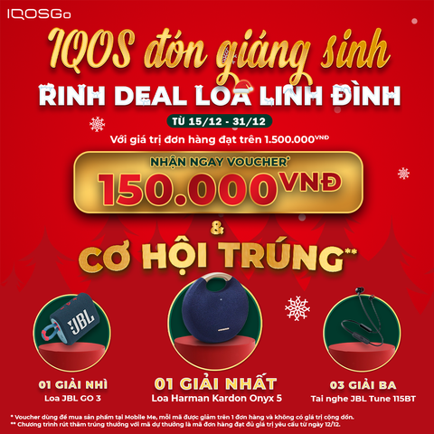 IQOS ĐÓN GIÁNG SINH - RINH DEAL LOA LINH ĐÌNH