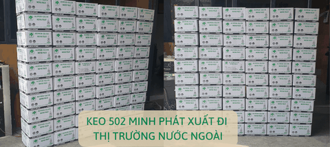 Keo 502 Minh Phát xuất khẩu sang thị trường nước ngoài