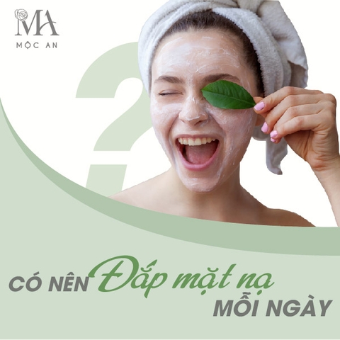 Có Nên Đắp Mặt Nạ Mỗi Ngày? - Giải Đáp Thắc Mắc Từ Chuyên Gia