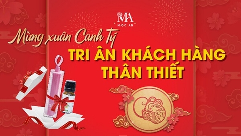 TRI ÂN KHÁCH HÀNG THÂN THIẾT MỘC AN - XUÂN CANH TÝ