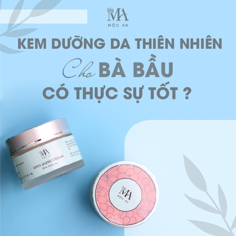 Kem Dưỡng Da Thiên Nhiên Cho Bà Bầu Có Tốt Như Lời Đồn?