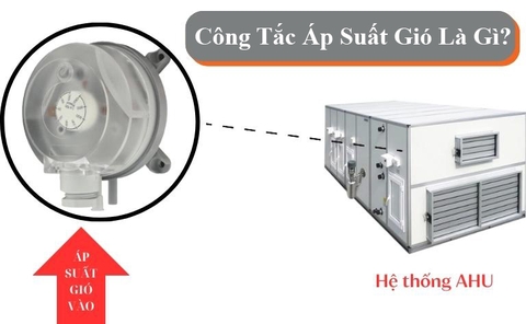 Công tắc áp suất gió - Công tắc chênh áp gió là gì?