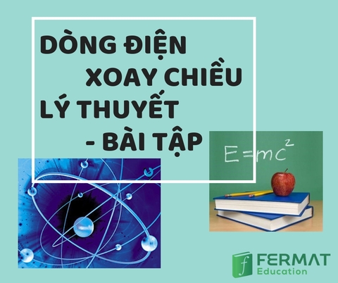 DÒNG ĐIỆN XOAY CHIỀU - LÝ THUYẾT - BÀI TẬP