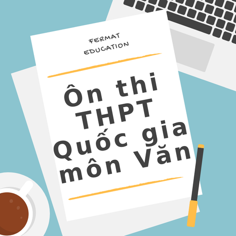 ÔN THI THPT QUỐC GIA MÔN VĂN