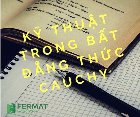 KỸ THUẬT TRONG BẤT ĐẲNG THỨC CAUCHY