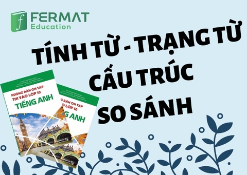 TÍNH TỪ - TRẠNG TỪ- CẤU TRÚC SO SÁNH