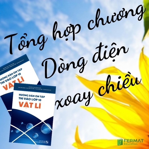 VẬT LÝ 12 - TỔNG HỢP DÒNG ĐIỆN XOAY CHIỀU