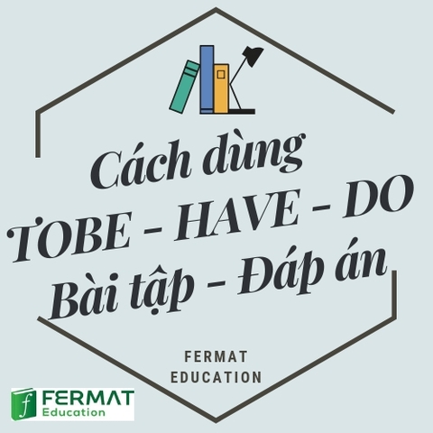 CÁCH DÙNG TOBE, HAVE, DO - ĐÁP ÁN