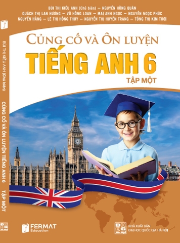 Củng cố và ôn luyện Tiếng Anh 6 (Tập 1)