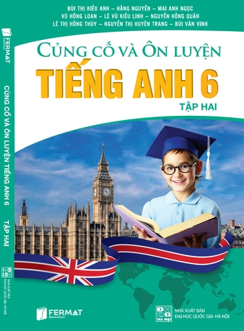 Củng cố và Ôn luyện Tiếng Anh 6 (Tập 2)