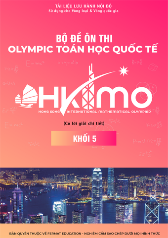 Bộ Đề Ôn Thi Olympic Toán Học Quốc Tế HKIMO - Khối 5