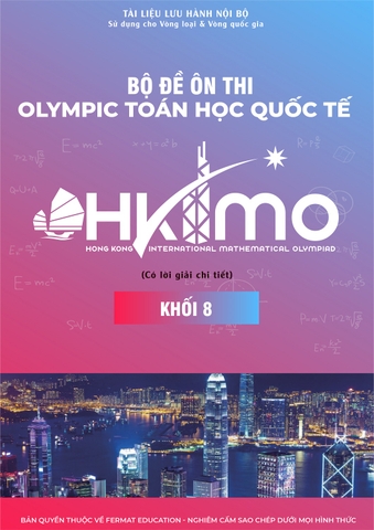 Bộ Đề Ôn Thi Olympic Toán Học Quốc Tế HKIMO - Khối 8