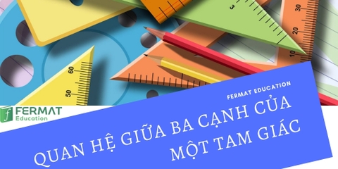 QUAN HỆ GIỮA BA CẠNH CỦA TAM GIÁC