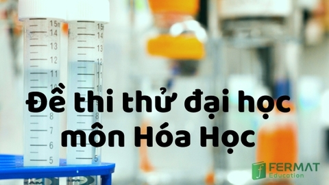 Đề thi thử đại học môn Hóa theo chuẩn cấu trúc đề thi THPT Quốc Gia 2019