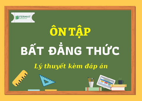 Ôn tập Bất Đẳng Thức (Lý thuyết & Bài tập)