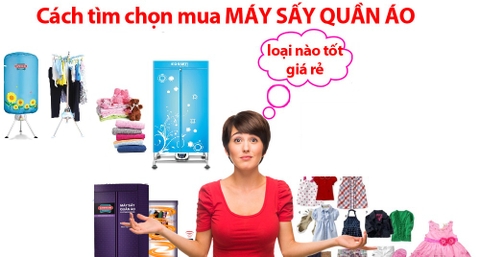 CÁCH CHỌN MUA MÁY SẤY QUẦN ÁO