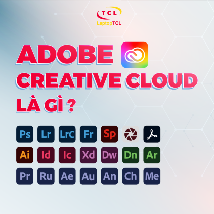 Adobe creative cloud là gì và dùng để làm gì?