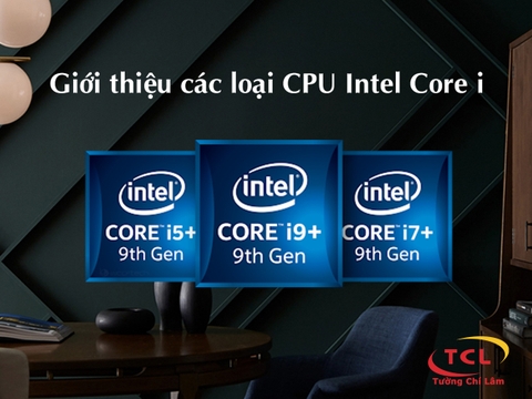 Giới thiệu các loại CPU Intel Core i