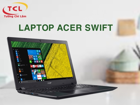 Tìm hiểu về dòng Laptop Acer Swift