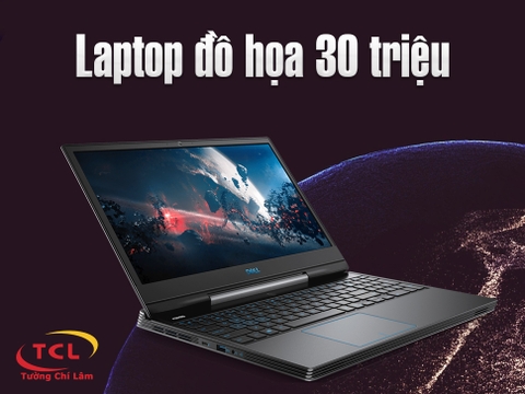 TOP 7 Laptop Đồ Họa tầm 30 triệu đáng mua nhất (đầu năm 2021)